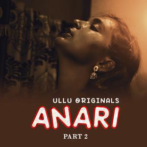 Anari S01 (Part-2) 2023 Ullu