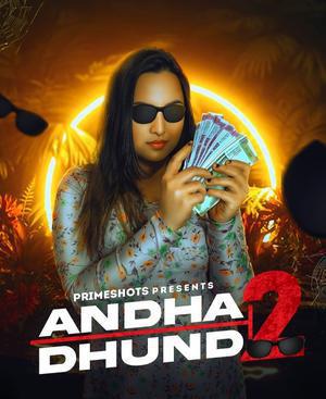 Andha Dhundh S02e02 2023 Primeshots
