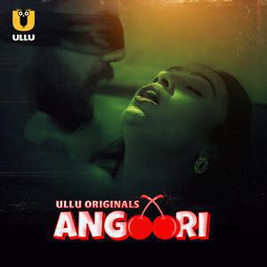 Angoori (Part-1) S01 2023 Ullu