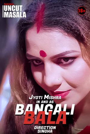 Bengali Bala [Uncut] 2020 Eight Shots
