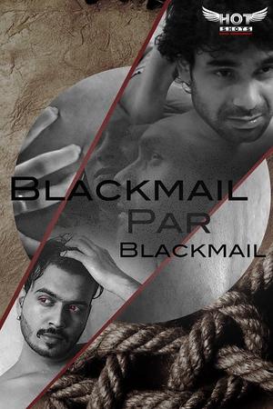 Blackmail Pe Blackmail 2020 Hotshots