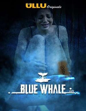 Blue Whale S01 2021 Ullu