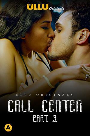 Call Center S01 (Part-3) 2020 Ullu