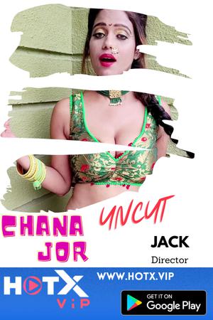 Chana Jor [Uncut] 2021 Hotx