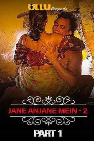 Charmsukh (Jane Anjane Mein 2) Part-1 2020 Ullu