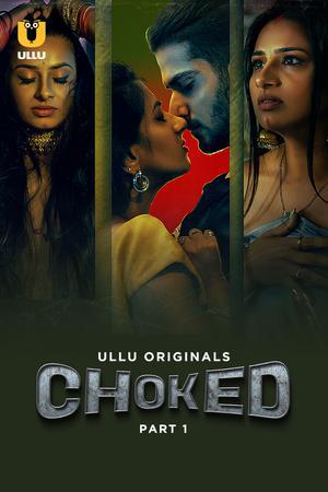 Choked (Part-1) S01 2024 Ullu