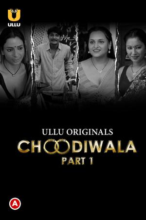 Choodiwala (Part-1) S01 2022 Ullu