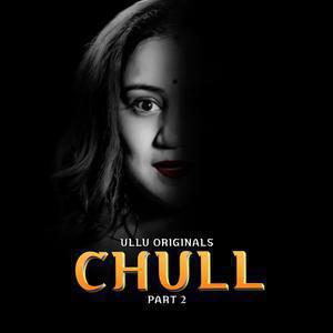 Chull S01 (Part-2) 2023 Ullu