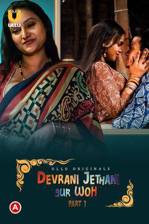 Devrani Jethani Aur Woh (Part-1) S01 2023 Ullu