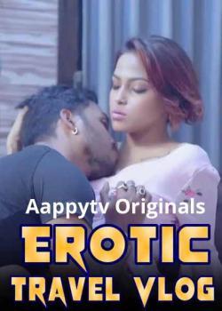 Erotic Travel Vlog [Uncut] 2021 Aappy Tv
