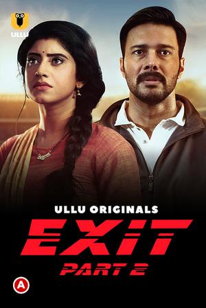 Exit (Part-2) S01 2022 Ullu