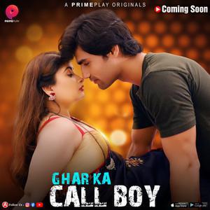 Ghar Ka Call Boy S01 2023 Primeplay