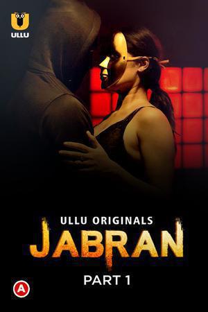 Jabran (Part-1) 2022 Ullu
