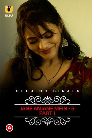 Charmsukh: Jane Anjane Mein 5 (Part-1) 2022 Ullu