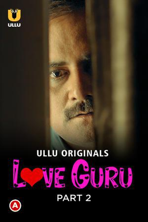 Love Guru (Part-2) S01 2022 Ullu