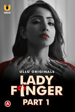 Lady Finger (Part-1) 2022 Ullu