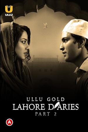 Lahore Diaries (Part-2) S01 2022 Ullu