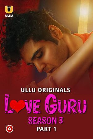 Love Guru S03 (Part-1) 2023 Ullu