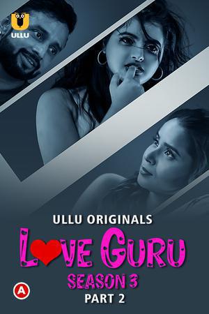 Love Guru S03 (Part-2) 2023 Ullu