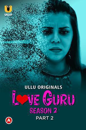 Love Guru (Part-2) S02 2023 Ullu