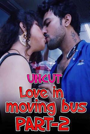 Love In Moving Bus 2 [Uncut] 2021 Nuefliks