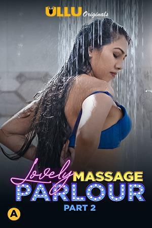Lovely Massage Parlour (Part-2) S01 2021 Ullu