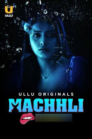 Machhli (Part-2) S01 2024 Ullu