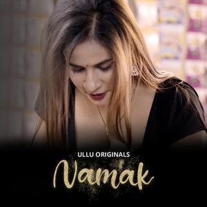 Namak (Part-1) S01 2023 Ullu
