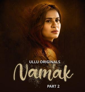 Namak (Part-2) S01 2023 Ullu