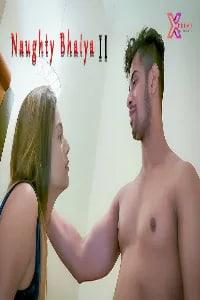 Naughty Bhaiya 2 [Uncut] 2021 Xprime