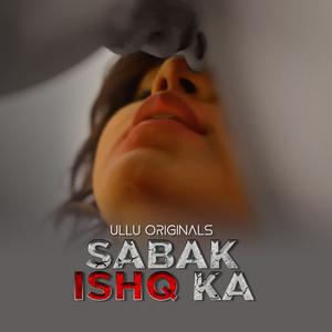Sabak Ishq Ka S01 (Part-1) 2023 Ullu