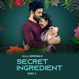 Secret Ingredient S01 (Part-2) 2023 Ullu