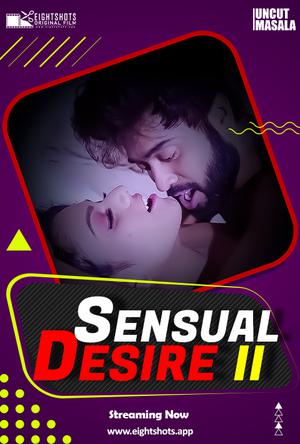 Sensual Desire 2 [Uncut] 2021 Eight Shots