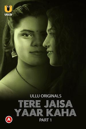 Tere Jaisa Yaar Kaha (Part-1) S01 2023 Ullu