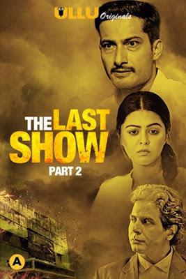 The Last Show (Part-2) S01 2021 Ullu