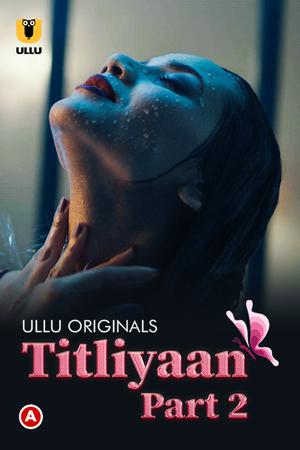Titliyaan (Part-2) S01 2022 Ullu