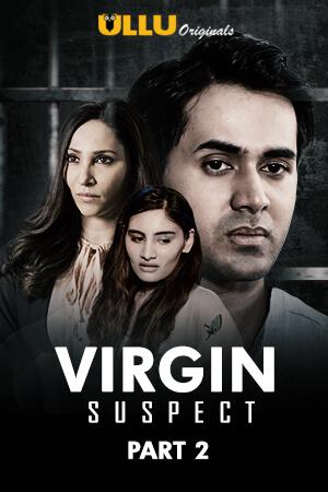 Virgin Suspect (Part-2) S01 2021 Ullu