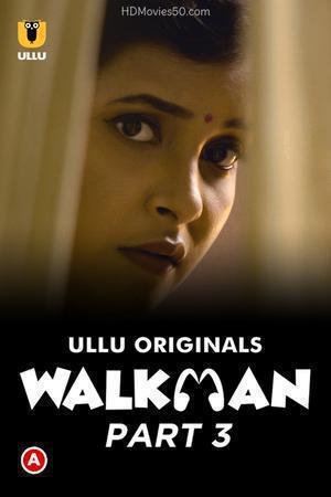 Walkman (Part-3) 2022 Ullu