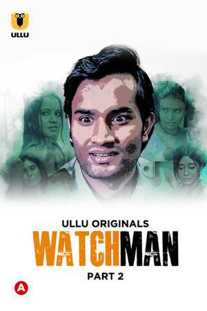 Watchman (Part-2) S01 2023 Ullu