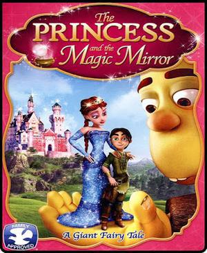 The Princess And The Magic Mirror 2014 