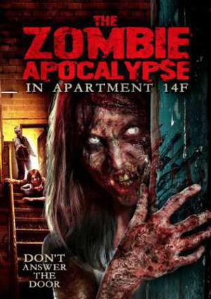 The Zombie Apocalypse In Apartment 14f 2019 